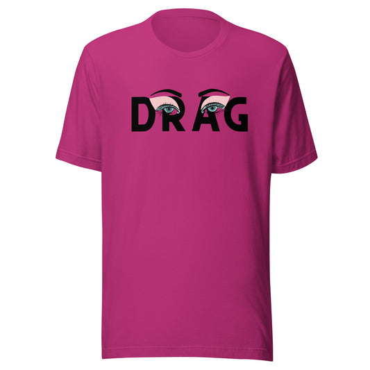 DRAG Eyes - Unisex t-shirt